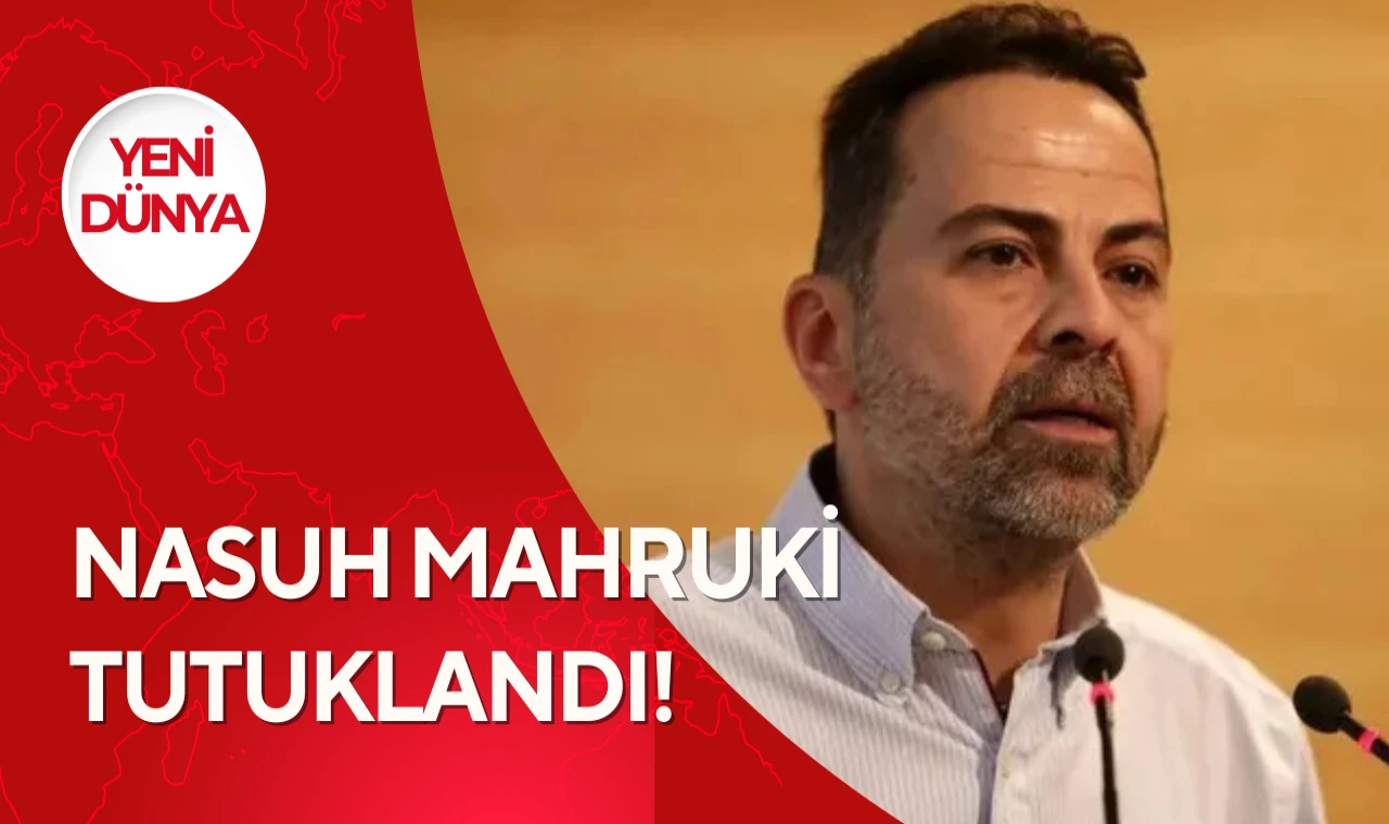 Nasuh Mahruki tutuklandı