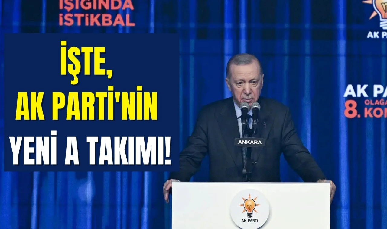İşte, AK Parti'nin yeni A Takımı!