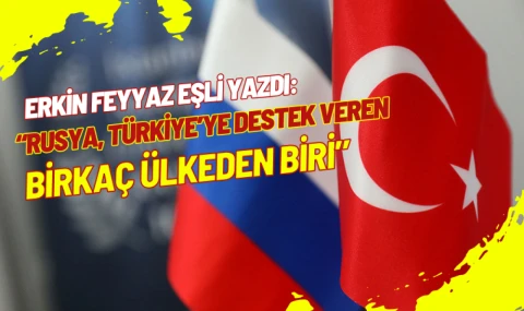 Eşli: Rusya, Türkiye'ye destek veren birkaç ülkeden biri